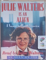 Julie Walters in an Alien written by Julie Walters performed by Julie Walters on Cassette (Abridged)